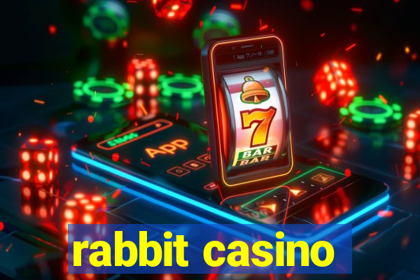 rabbit casino