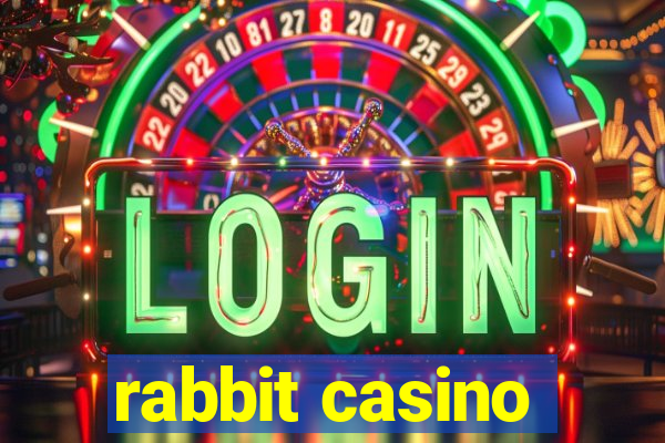 rabbit casino