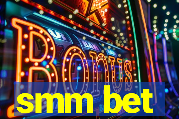 smm bet