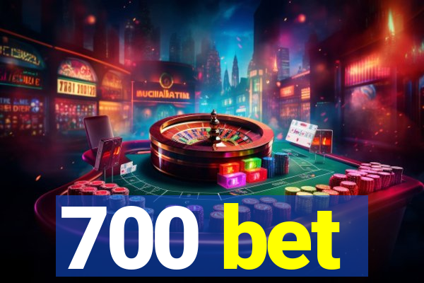 700 bet