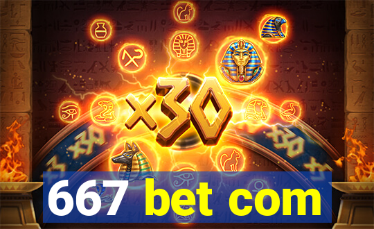 667 bet com
