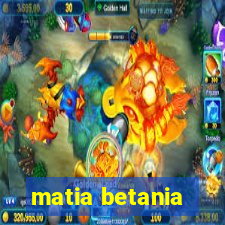 matia betania
