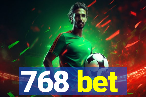 768 bet
