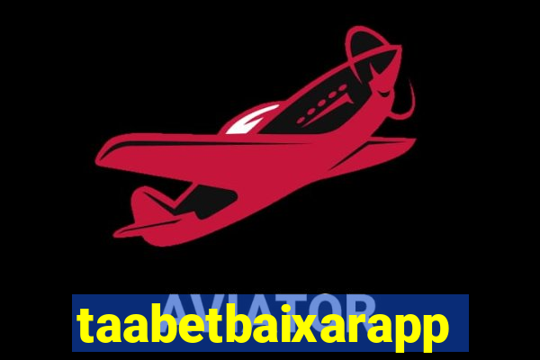 taabetbaixarapp