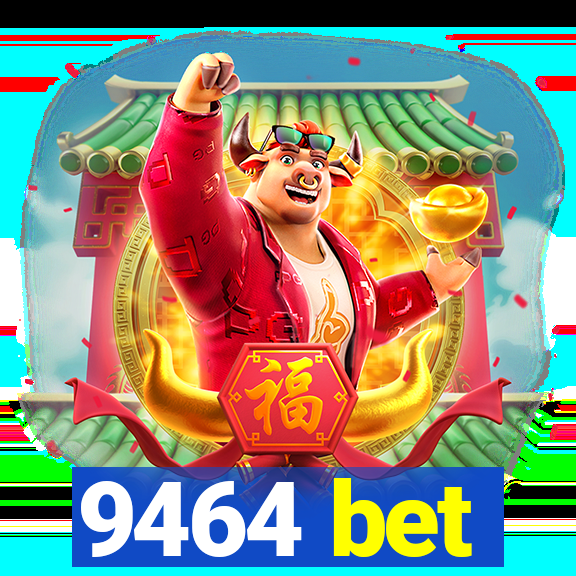 9464 bet