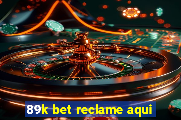 89k bet reclame aqui