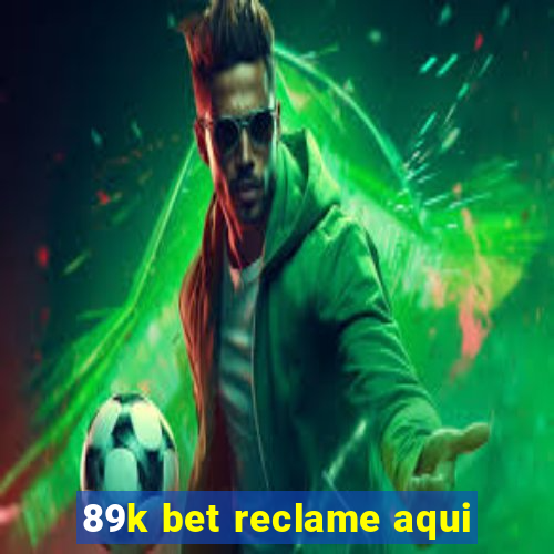 89k bet reclame aqui