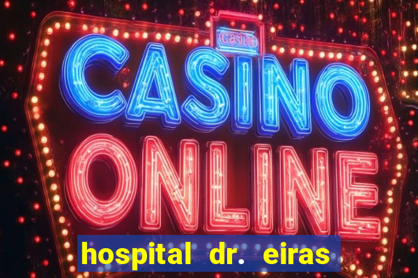 hospital dr. eiras em botafogo