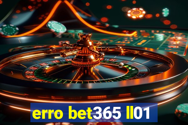 erro bet365 ll01