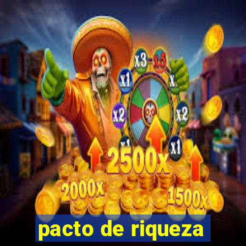 pacto de riqueza