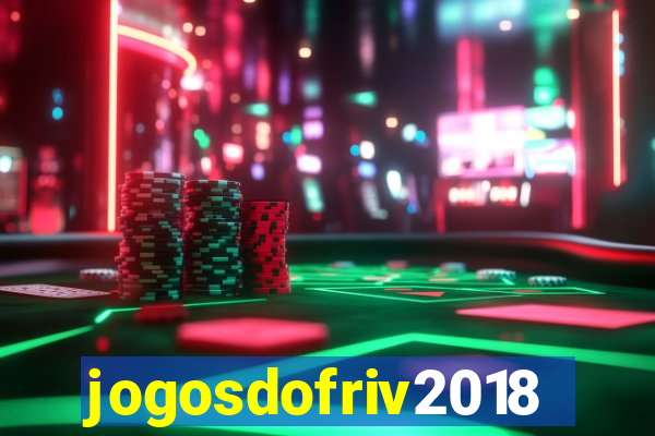 jogosdofriv2018