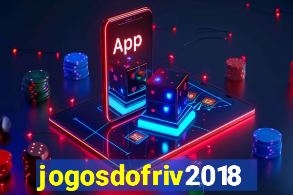 jogosdofriv2018