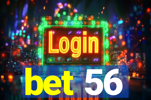 bet 56