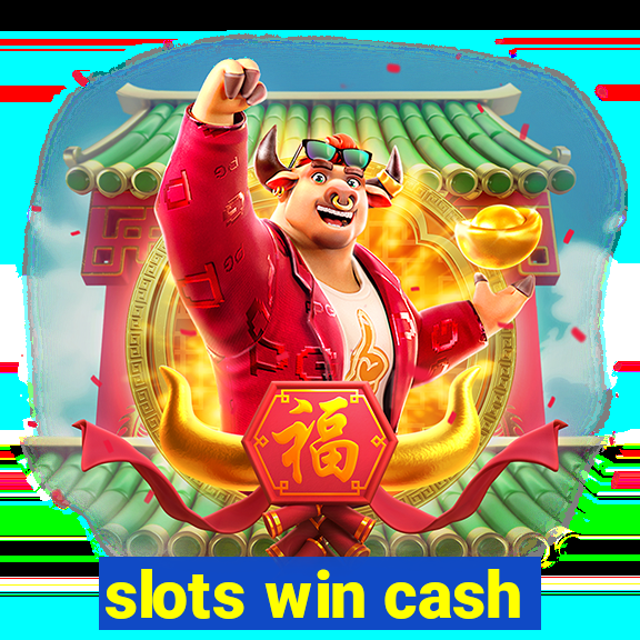 slots win cash