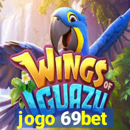 jogo 69bet