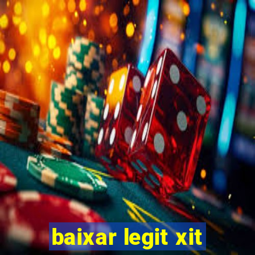 baixar legit xit