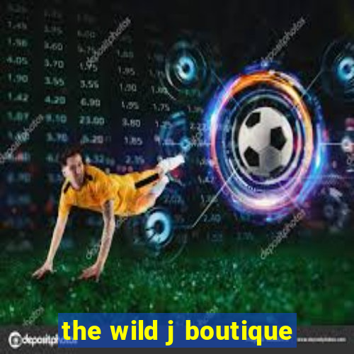 the wild j boutique