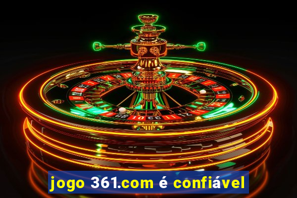 jogo 361.com é confiável