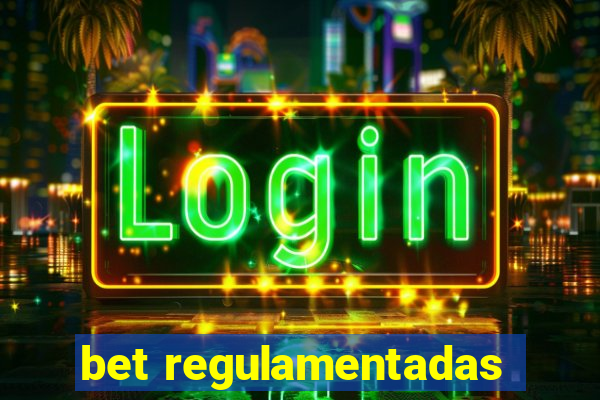 bet regulamentadas
