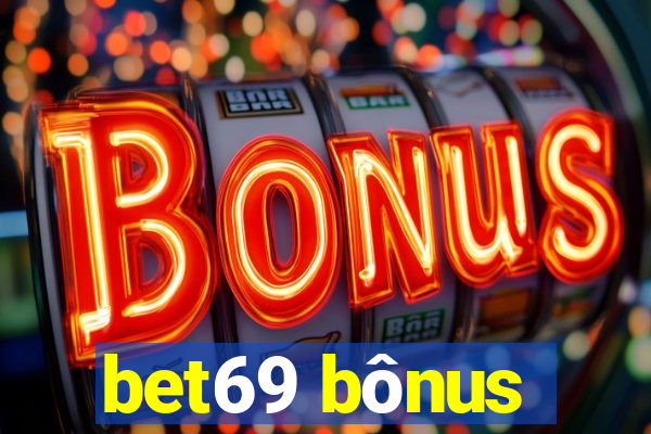 bet69 bônus
