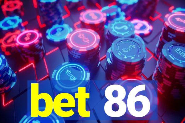 bet 86