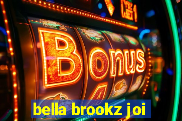 bella brookz joi