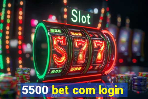 5500 bet com login