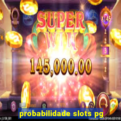 probabilidade slots pg