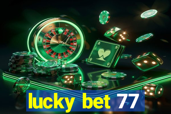 lucky bet 77