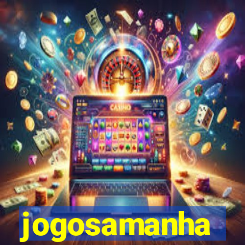 jogosamanha