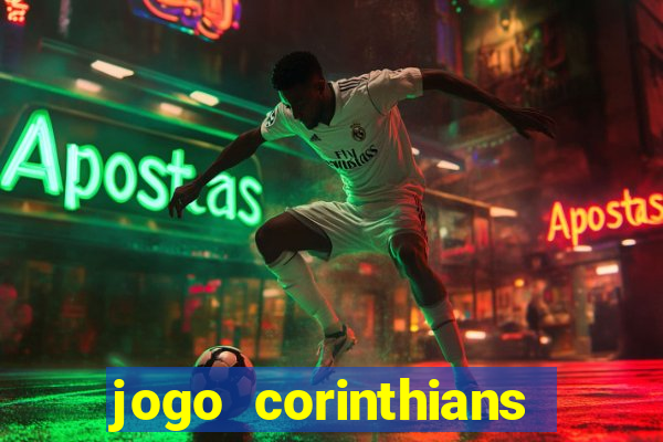 jogo corinthians vai passar aonde