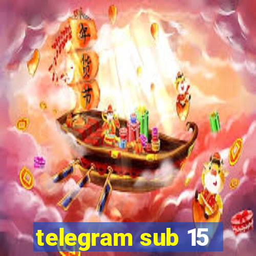 telegram sub 15