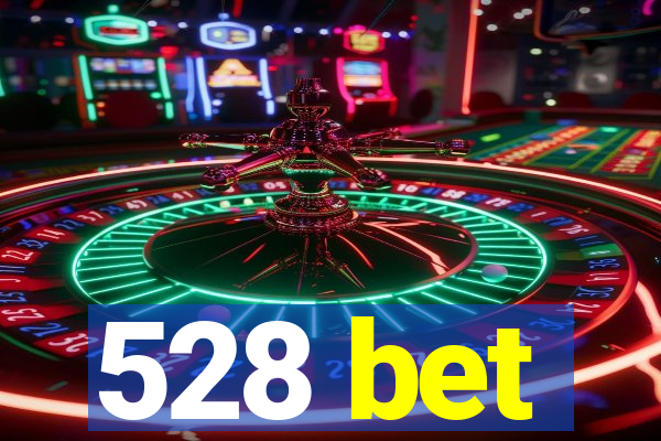 528 bet