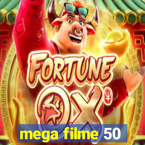 mega filme 50