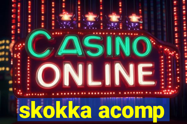 skokka acomp