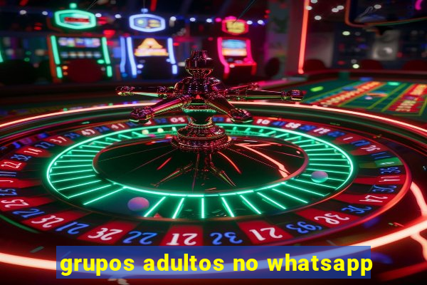 grupos adultos no whatsapp