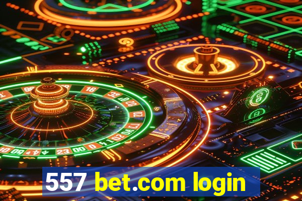 557 bet.com login