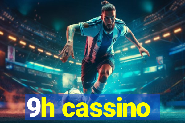 9h cassino
