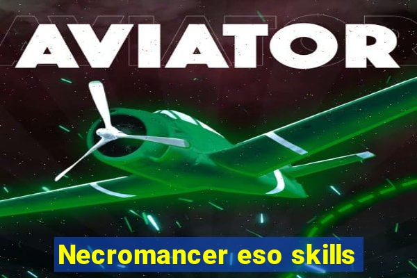 Necromancer eso skills