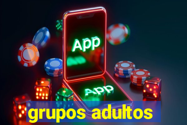 grupos adultos