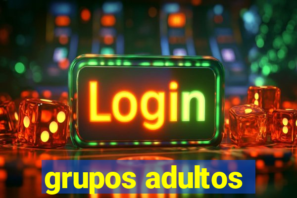 grupos adultos