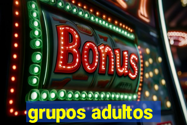 grupos adultos