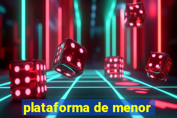plataforma de menor