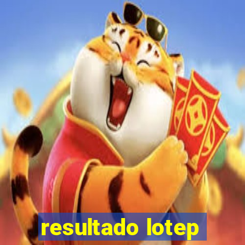 resultado lotep