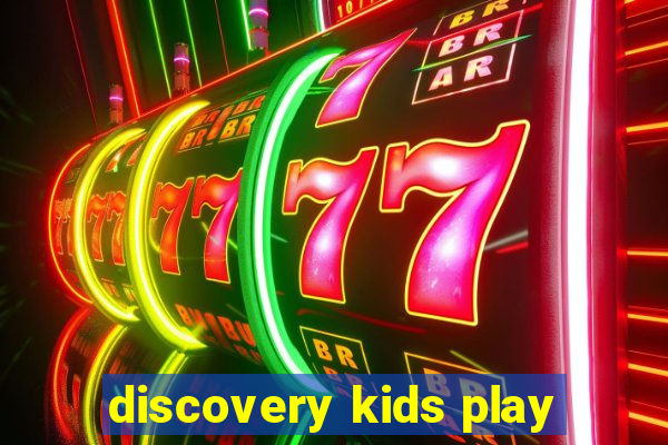 discovery kids play