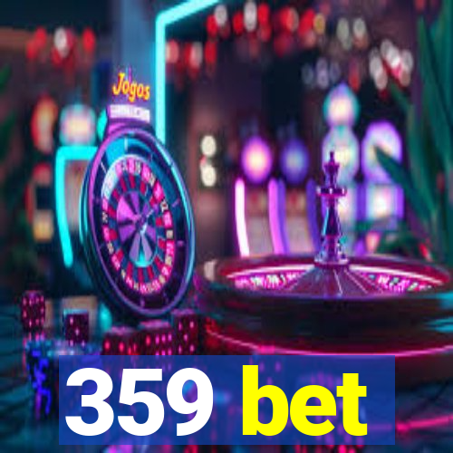 359 bet