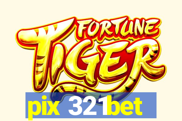 pix 321bet