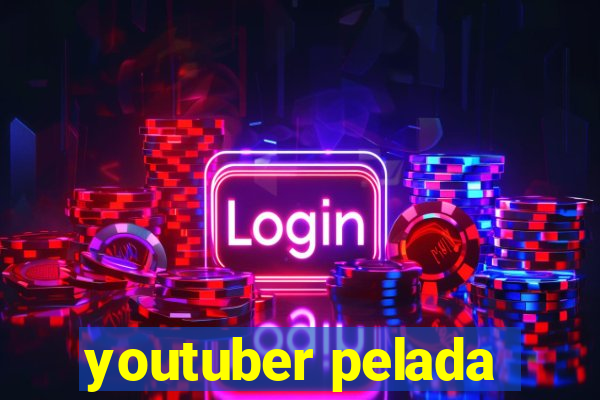 youtuber pelada