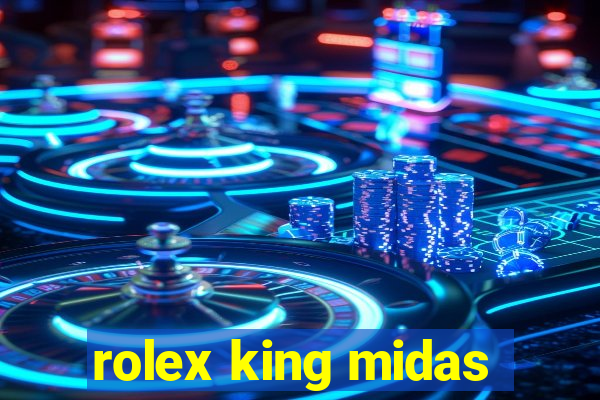 rolex king midas