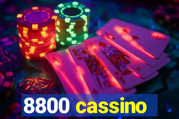 8800 cassino